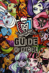 Monster High: Guide Officiel