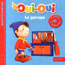 Oui-Oui / Mes petits livres sons - Le garage