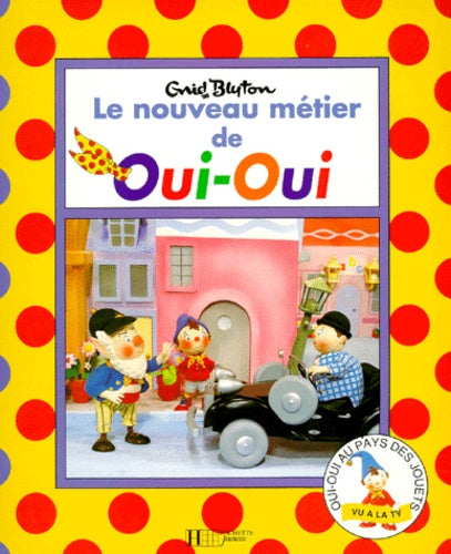 Le nouveau métier de Oui-Oui
