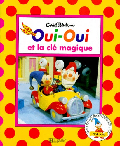 Oui-Oui et la clé magique