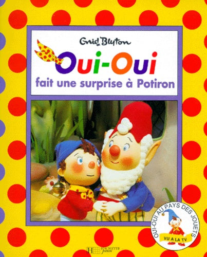 Oui-Oui fait une surprise à Potiron