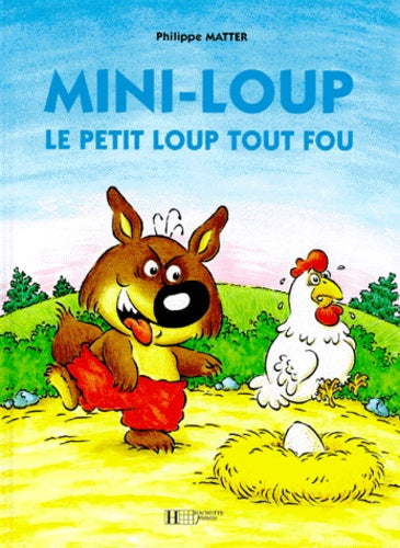 Mini-Loup, le petit loup tout fou