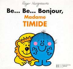 Be... Be... Bonjour, madame Timide