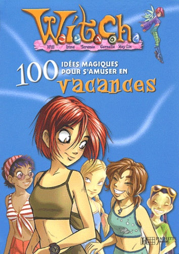 100 idées magiques pour s'amuser en vacances