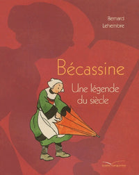 Bécassine: Une légende du siècle