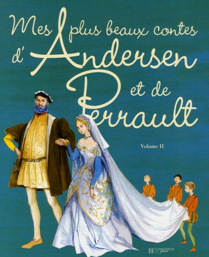 Mes plus beaux contes d'Andersen et de Perrault: Volume 2