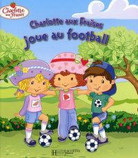 Charlotte aux Fraises joue au football