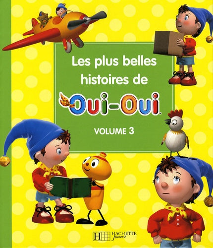 Les plus belles histoires de Oui-Oui Volume 3