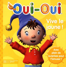 Oui-oui : vive la jaune !