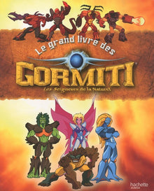 Le grand livre des Gormiti