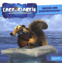 L'âge de glace 4 : Encore une scratastrophe !