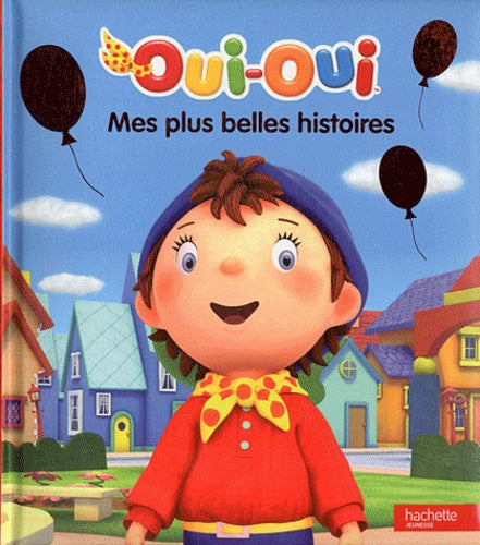 Oui-Oui: Mes plus belles histoires