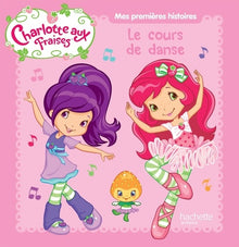 Mes premières histoires Charlotte aux Fraises - Charlotte aux Fraises fait de la danse