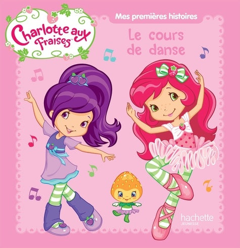 Mes premières histoires Charlotte aux Fraises - Charlotte aux Fraises fait de la danse