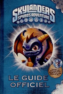 Skylanders Spyro's Adventure: Le guide officiel