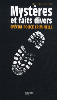 Mystères et faits divers: Spécial police criminelle