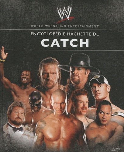 Encyclopédie Hachette du catch: World Wrestling Entertainment