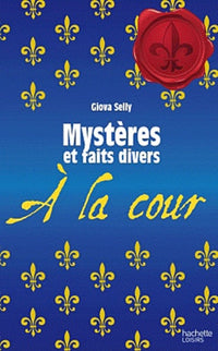 Mystères et faits divers à la cour