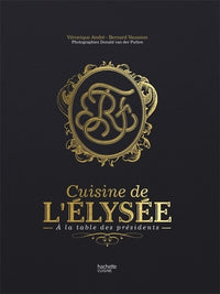 Cuisine de l'Élysée : À la table des Présidents