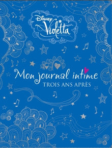 Violetta, mon journal intime: Trois ans après