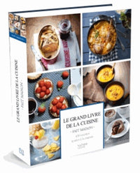 Le grand livre de la cuisine fait maison: Recettes gourmandes testées à la maison