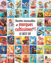 Recettes inavouables et marques cultes !: Le best of