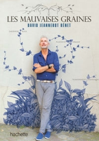 Les mauvaises graines: Jrdiniers rock, plantistes urbains, scénographes bucoliques