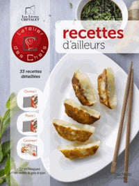 Recettes d'ailleurs: 12 techniques en vidéo, 32 recettes détaillées