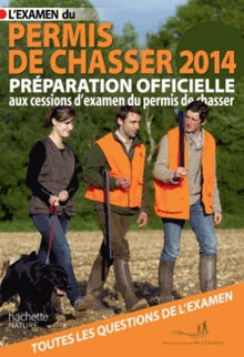 L'examen du permis de chasser: Avec les fédérations départementales des chasseurs