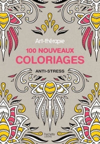 100 nouveaux coloriages anti-stress