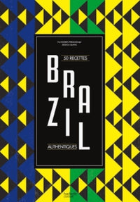 Brazil: 50 recettes authentiques
