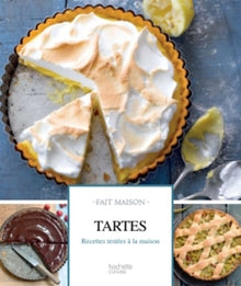 Tartes: Recettes gourmandes à réaliser à la maison