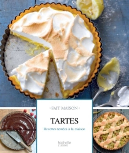 Tartes: Recettes gourmandes à réaliser à la maison