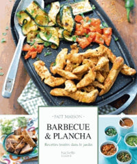 Barbecue & Plancha: Recettes gourmandes testées à la maison