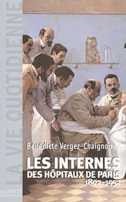Les Internes des Hôpitaux de Paris (1802 - 1952)