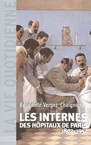 Les Internes des Hôpitaux de Paris (1802 - 1952)