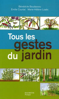 Tous les gestes du jardin