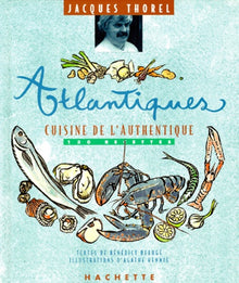 Atlantiques. Cuisines de l'authentique