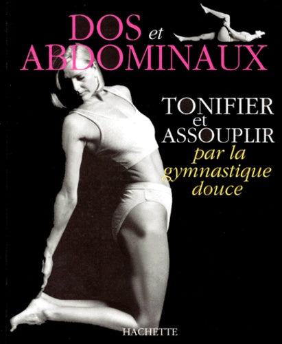 Tonifier et assouplir dos et abdominaux par la gymnastique douce