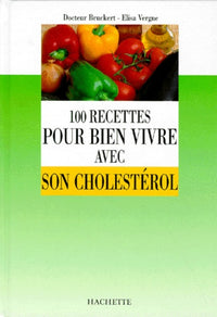 100 recettes pour bien vivre avec son cholestérol