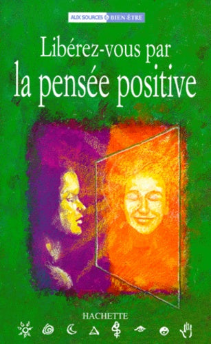 Libérez-vous par la pensée positive