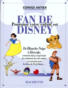 Pourquoi votre enfant est fan de Disney