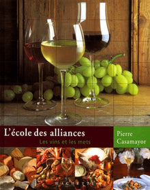L'Ecole des alliances : Les Vins et les mets