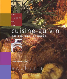 Cuisine au vin au fil des saisons
