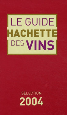 Le guide hachette des vins 2004