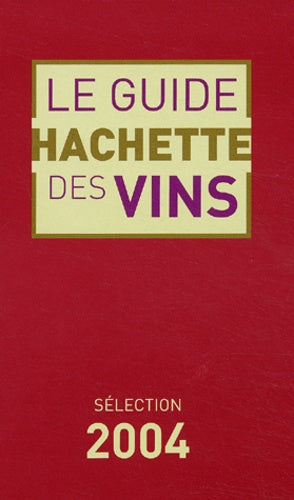 Le guide hachette des vins 2004