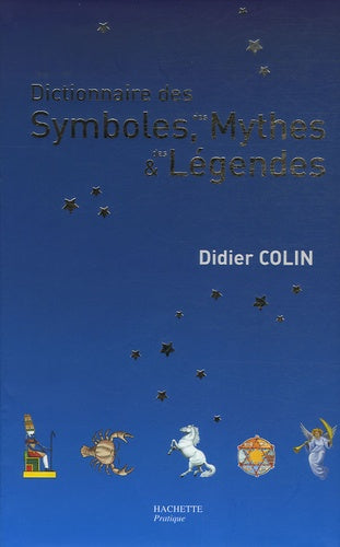 Dictionnaire des symboles des mythes et des légendes