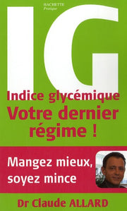 IG Indice Glycémique: Votre dernier régime !