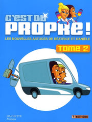 C'est du propre !: Tome 2, Les nouvelles astuces de Béatrice et Danièle