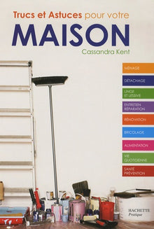 Trucs et astuces pour votre maison